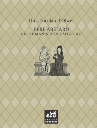 EXE07-Pere-Abelard-Un-humanista-del-segle-XII-Lluis-Nicolau-dOlwer-Obrador-Edendum